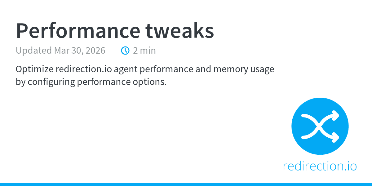 Performance tweaks - Agent documentation | Documentation