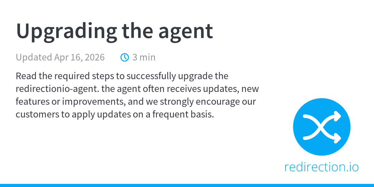 Upgrading the agent - Agent documentation | Documentation