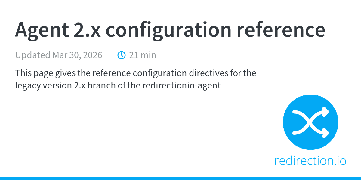 Agent 2.x configuration reference - Legacy versions | Documentation