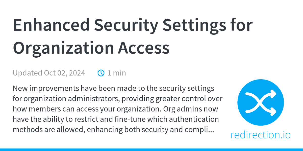 Enhanced Security Settings for Organization Access - Product updates ...